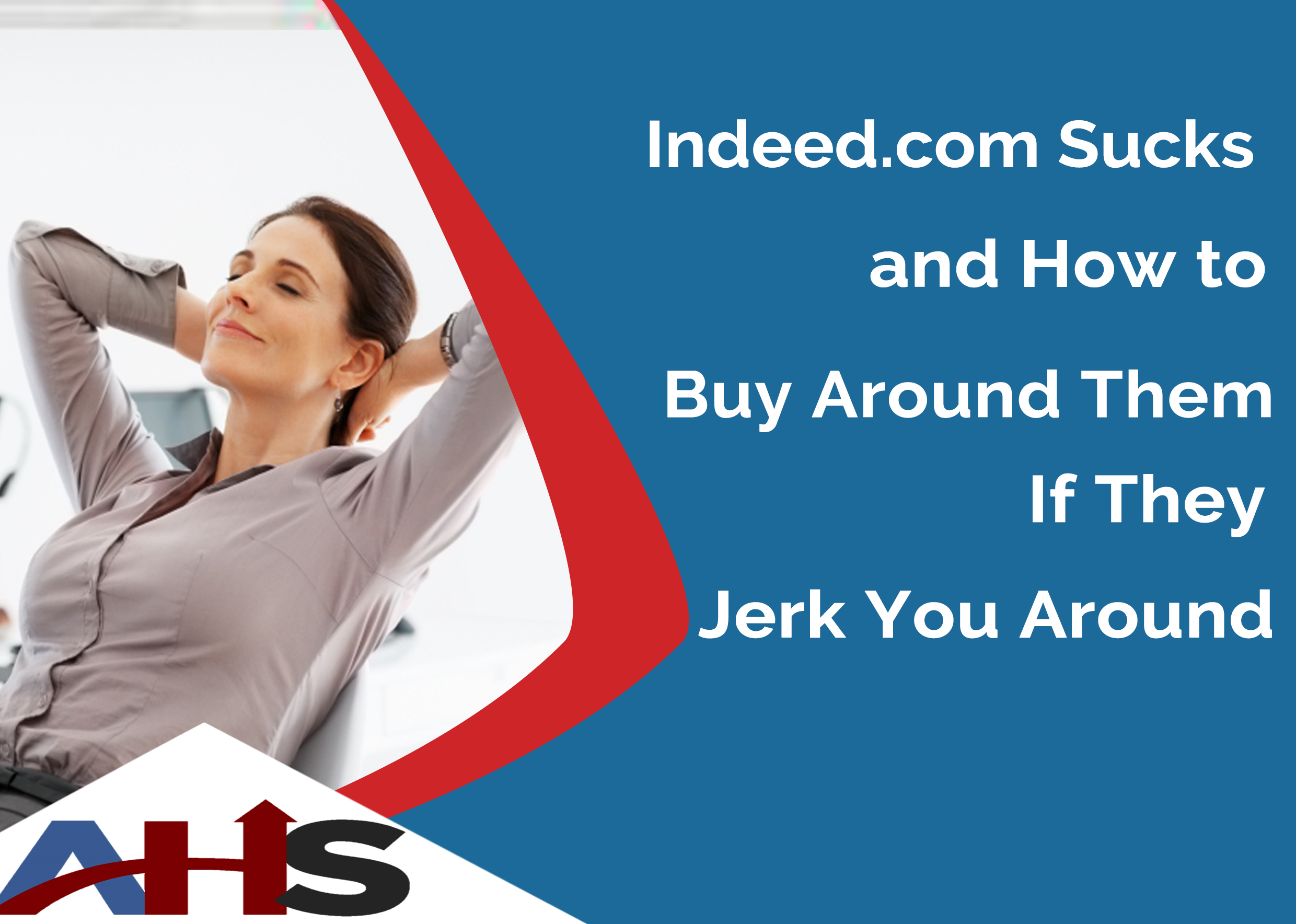 Indeed.com Sucks – and How to Buy Around Them If They Jerk You Around