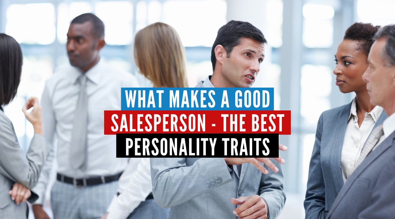 what-makes-a-good-salesperson-the-best-personality-traits