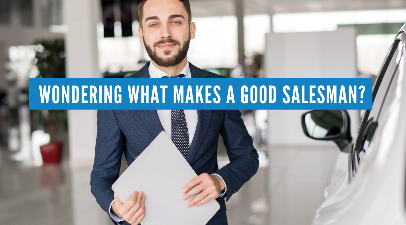 Wondering What Makes A Good Salesman 